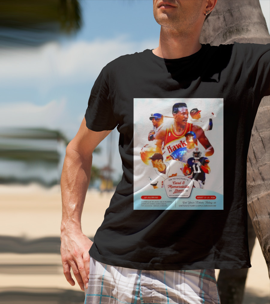 On To Victory Card And Memorabilia Show August 22 23 2026 Dominique Wilkins Dale Murphy T-Shirt