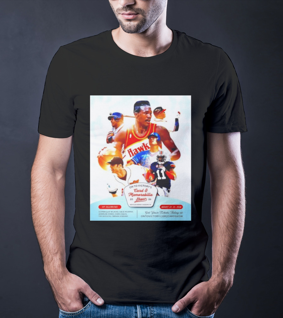 On To Victory Card And Memorabilia Show August 22 23 2026 Dominique Wilkins Dale Murphy T-Shirt