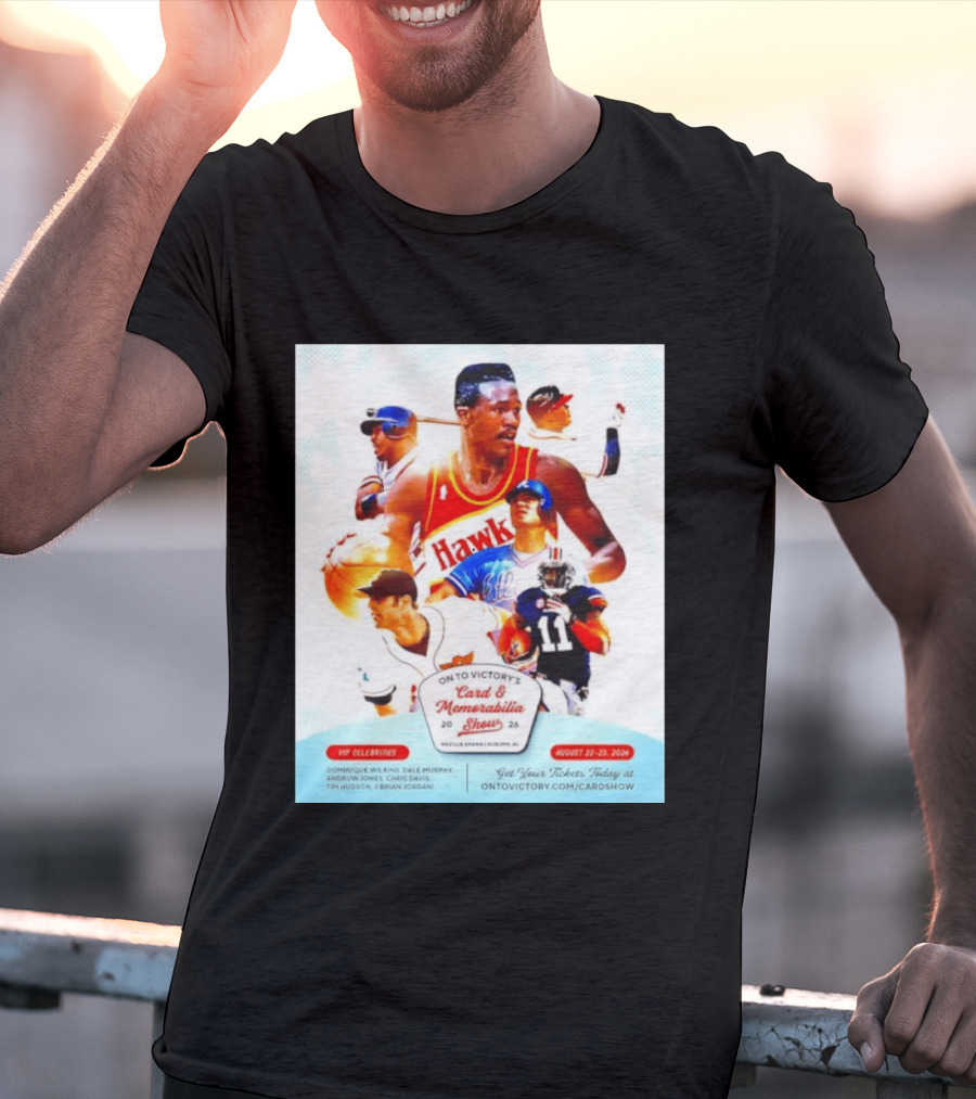 On To Victory Card And Memorabilia Show August 22 23 2026 Dominique Wilkins Dale Murphy T-Shirt