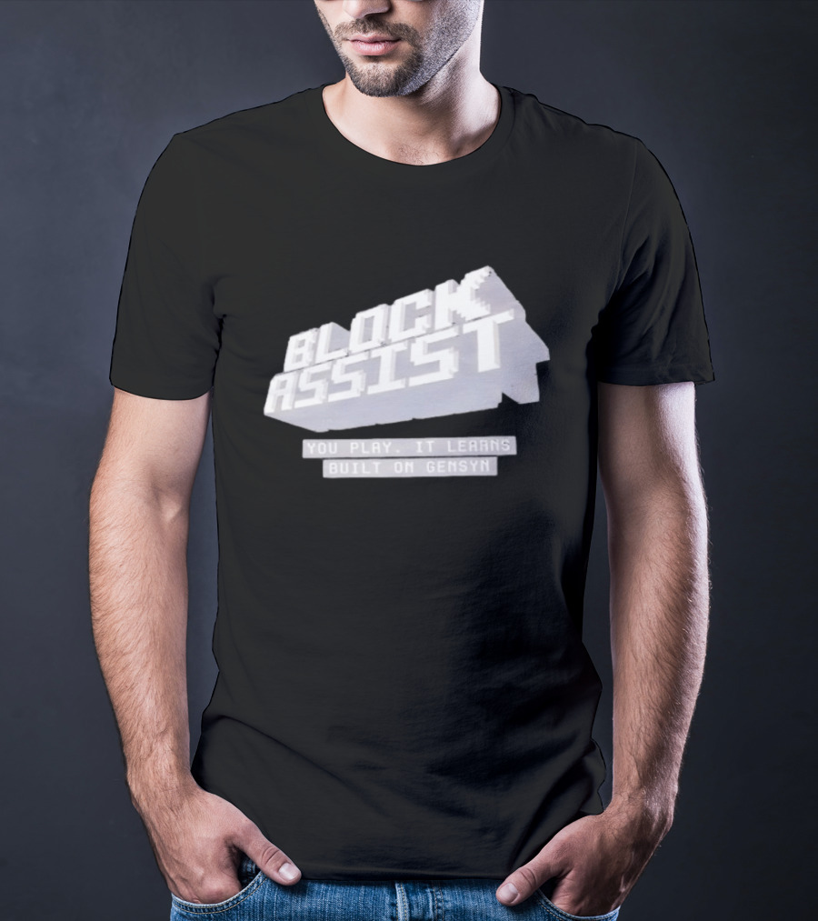 Block Assist You Play It Learns Built On Gensyn T-Shirt