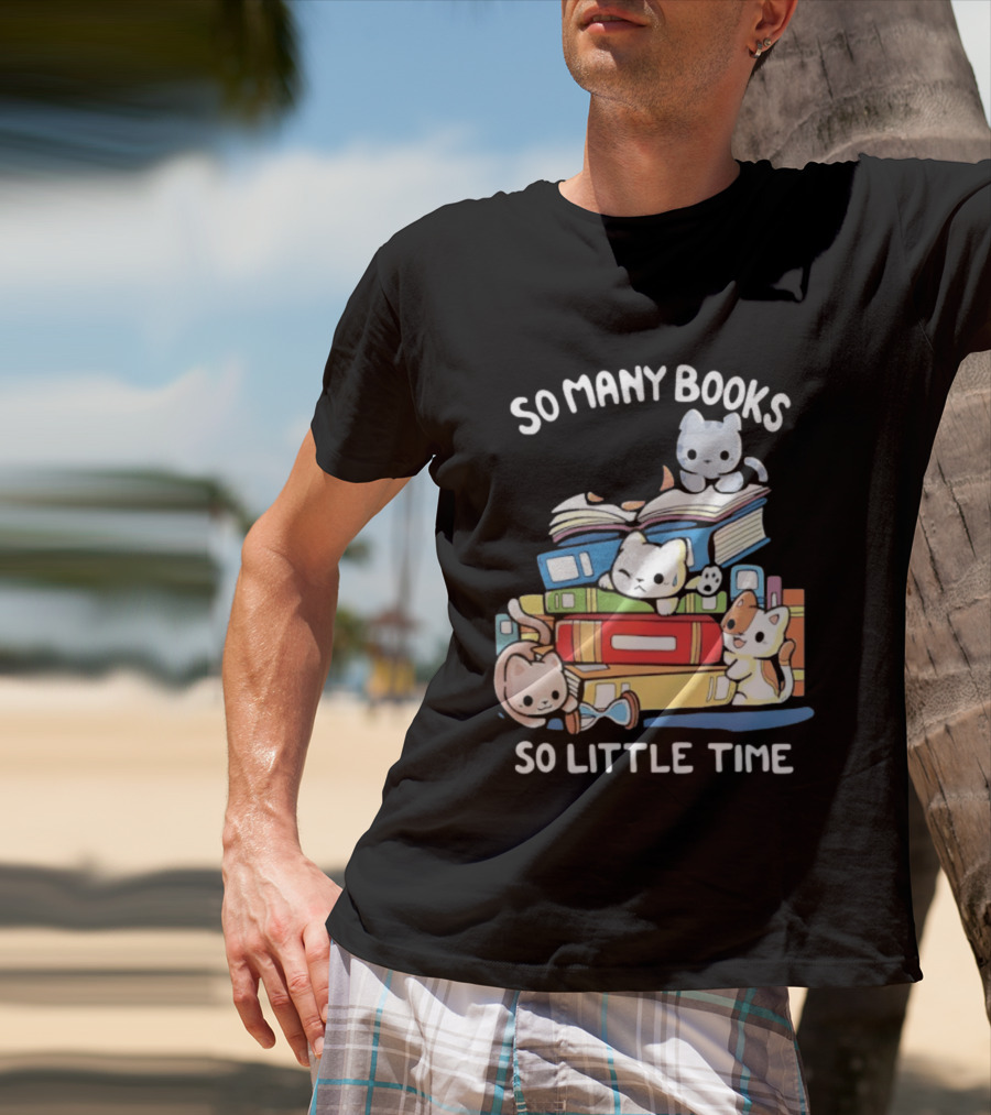 Whimsical Cartoon So Many Books So Little Time Cats Reading T-Shirt