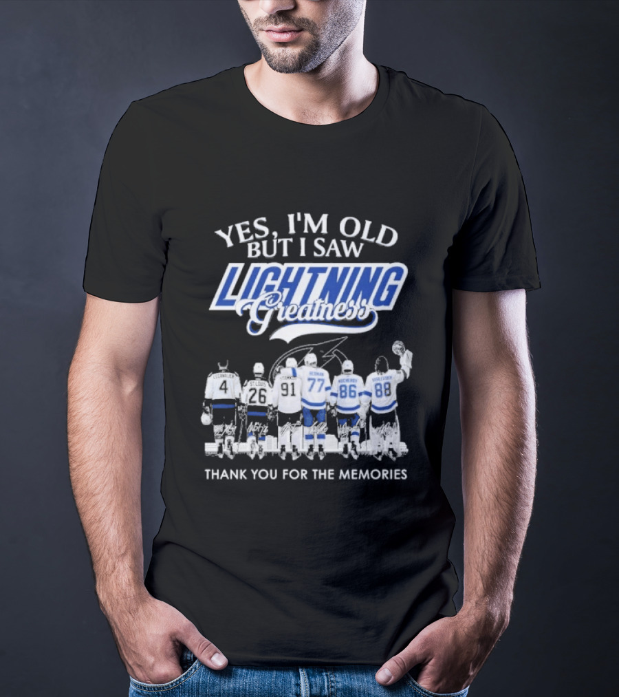 Yes I'm Old But I Saw Lightning Greatness Thank You For The Memories T-Shirt
