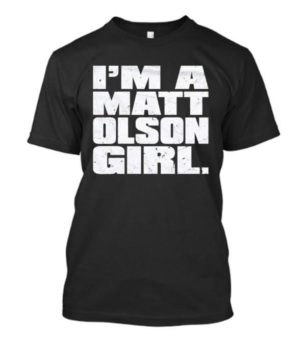 I'm A Matt Olson Girl Atlanta Braves MLB Fan Gear T-Shirt