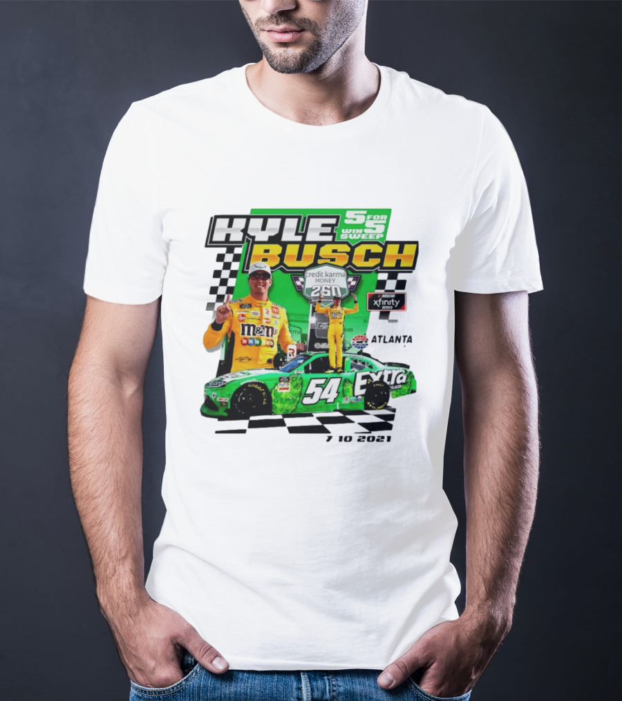 Kyle Busch 5 For 5 Win Sweep Credit Karma Money 250 Nascar Xfinity Atlanta 7 10 2021 T-Shirt