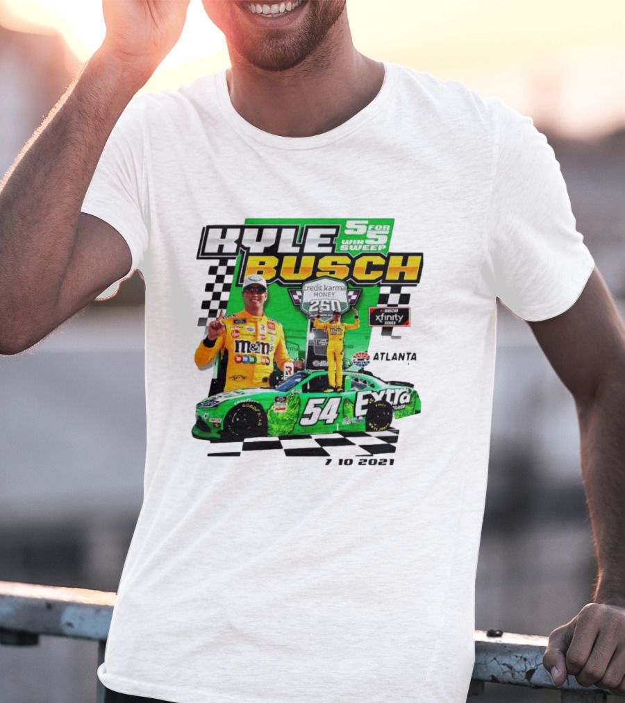 Kyle Busch 5 For 5 Win Sweep Credit Karma Money 250 Nascar Xfinity Atlanta 7 10 2021 T-Shirt