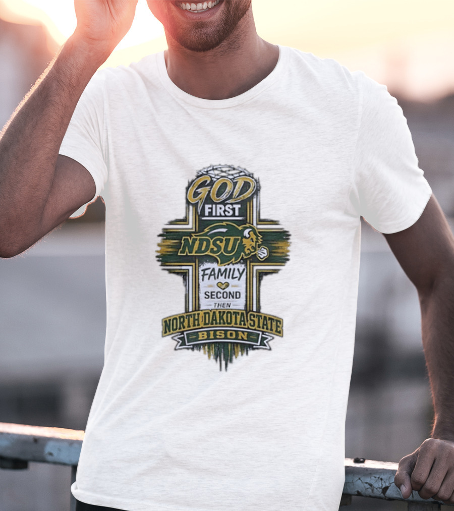 God First NDSU Family Second North Dakota State Bison T-Shirt