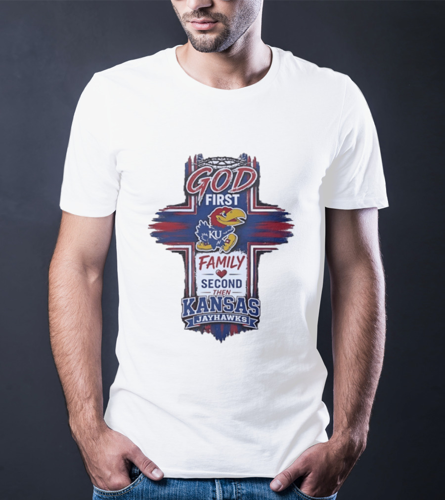 God First Family Second Then Kansas Jayhawks KU Basketball Tradition T-Shirt