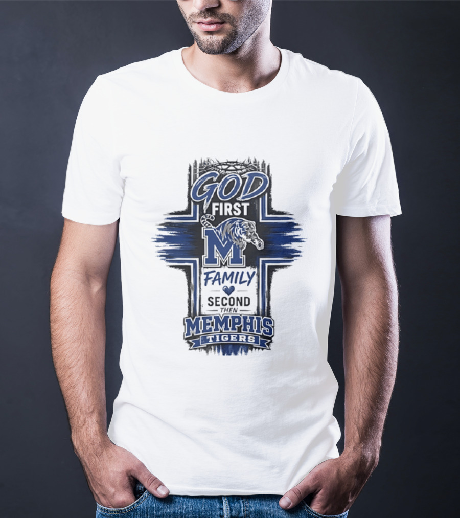 God First Family Second Then Memphis Tigers M T-Shirt
