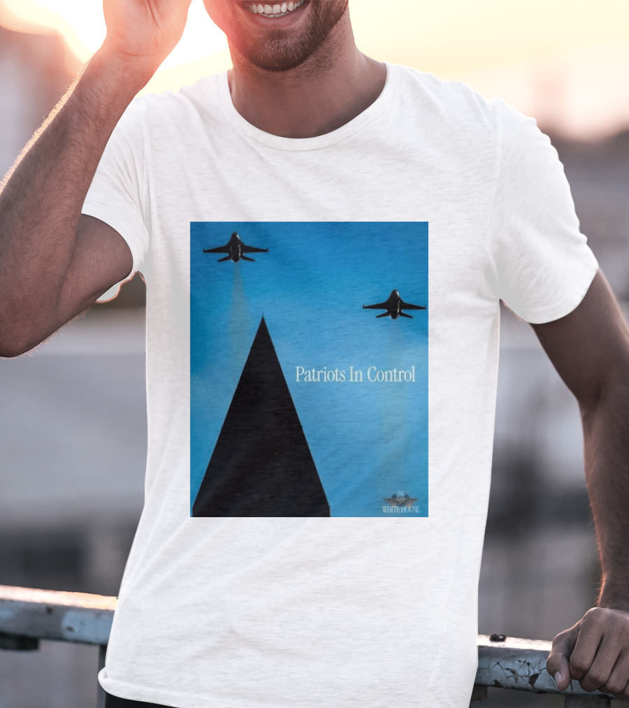 Patriots In Control Fighter Jets Over Monument With White House T-Shirt