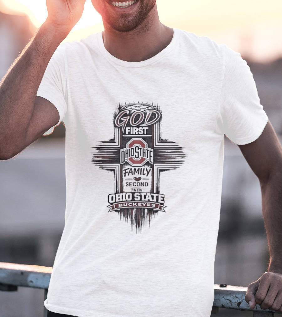 God First Ohio State Family Buckeyes Priorities T-Shirt