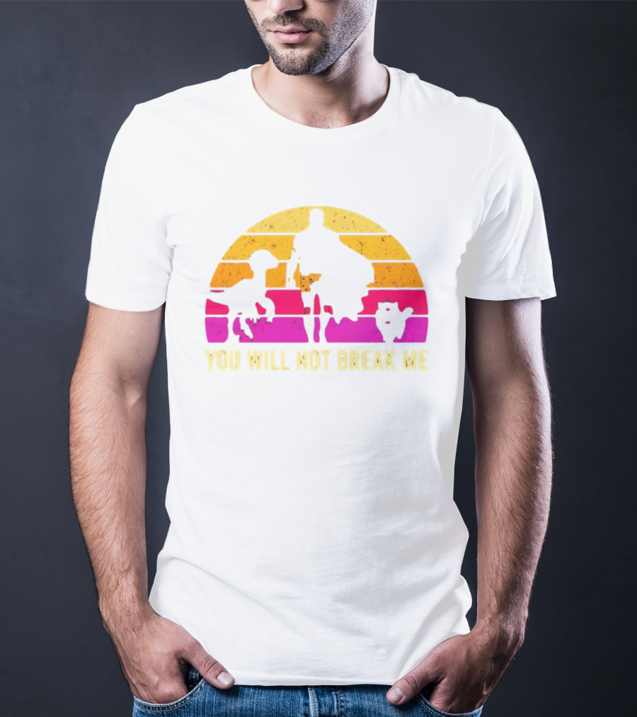 You Will Not Break Me Retro Sunset T-Shirt