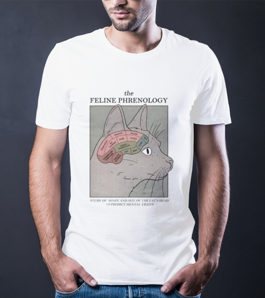 The Feline Phrenology Study Of Shape And Size Of The Cat's Head To Predict Behavior T-Shirt