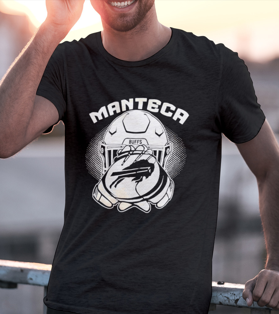 Manteca Buffalo Bills Football Helmet And Gloves T-Shirt