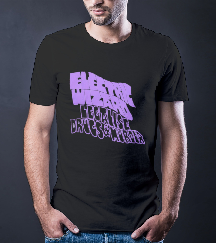 Electric Wizards Legalize Drugs And Murder T-Shirt