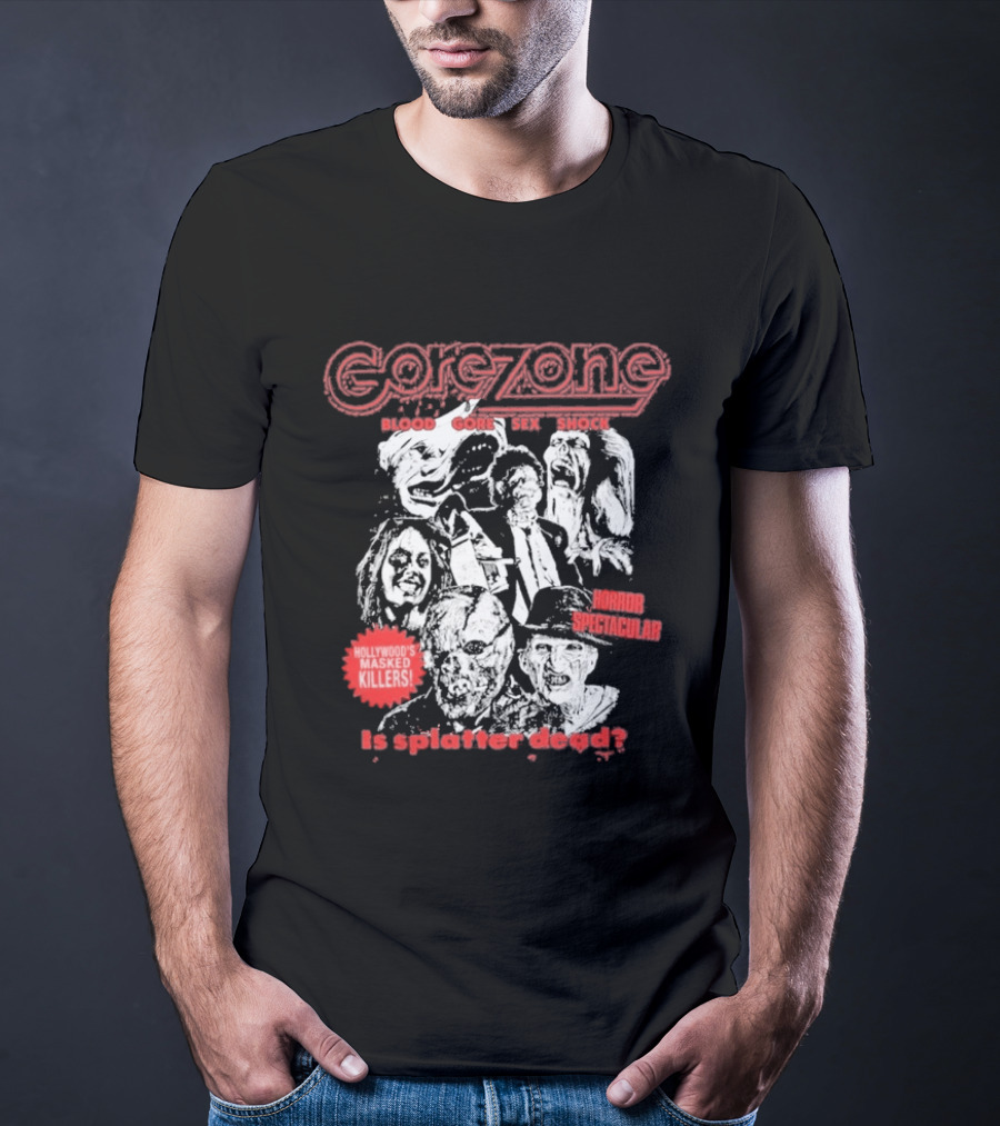 Gorezone Blood Gore Sex Shock Hollywood's Masked Killers Horror Spectacular Is Splatter Dead T-Shirt