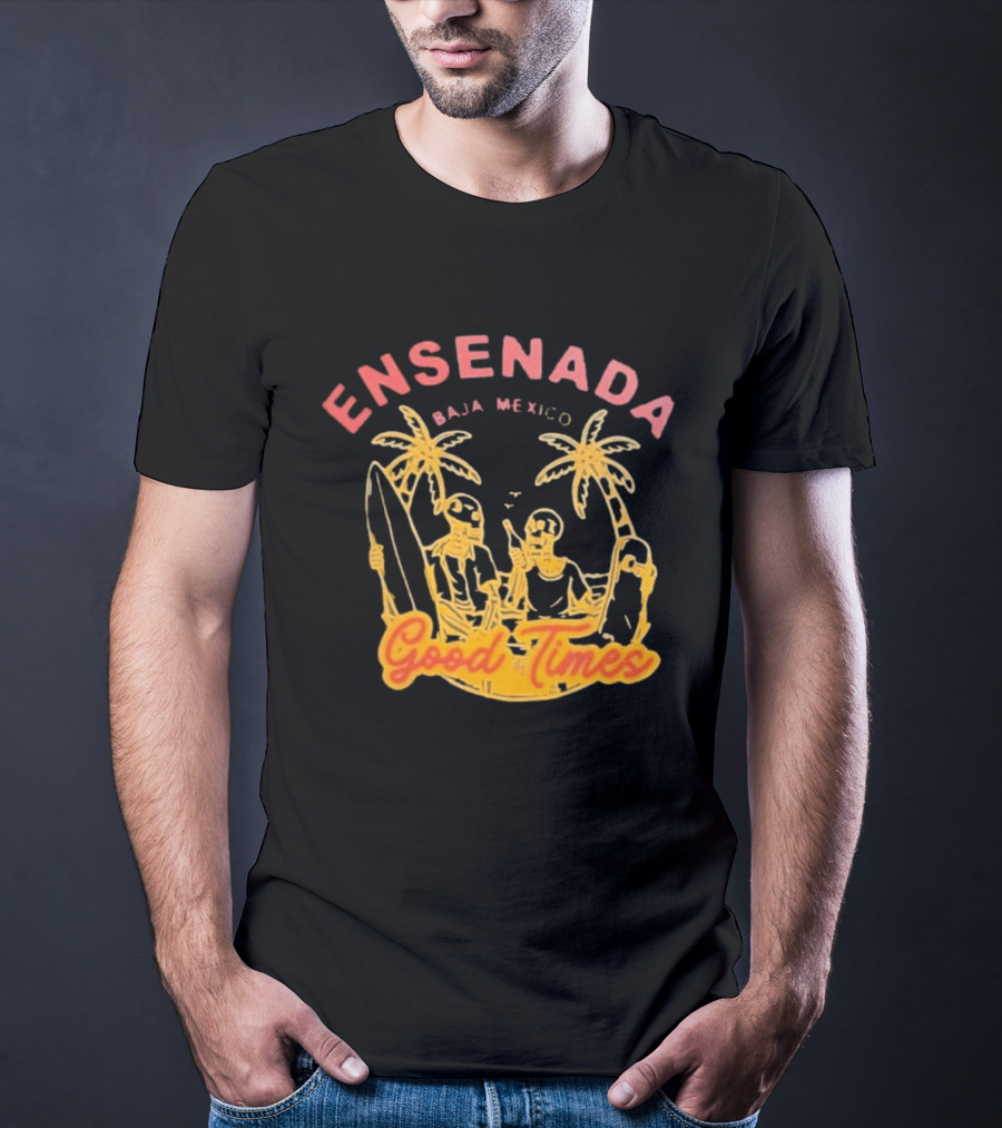 Ensenada Baja Mexico Good Times Beach Palm Surfing Adventure T-Shirt