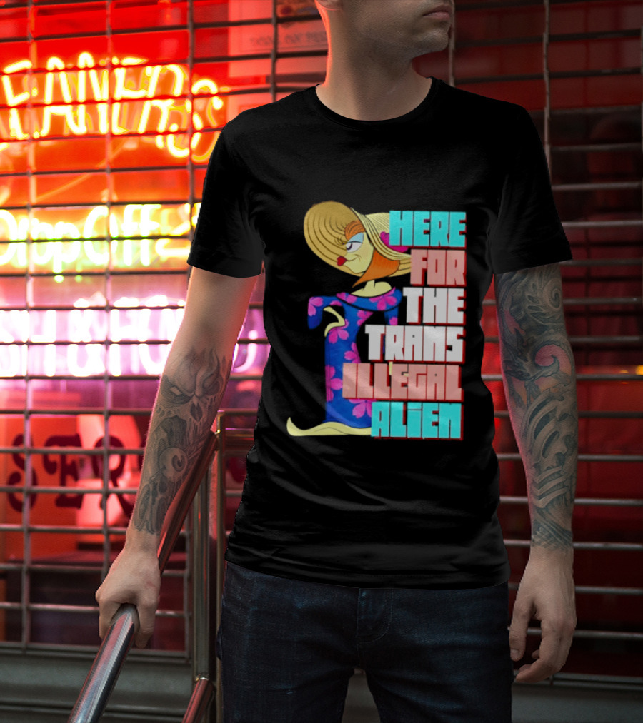 Here For The Trans Illegal Alien Leela Futurama T-Shirt