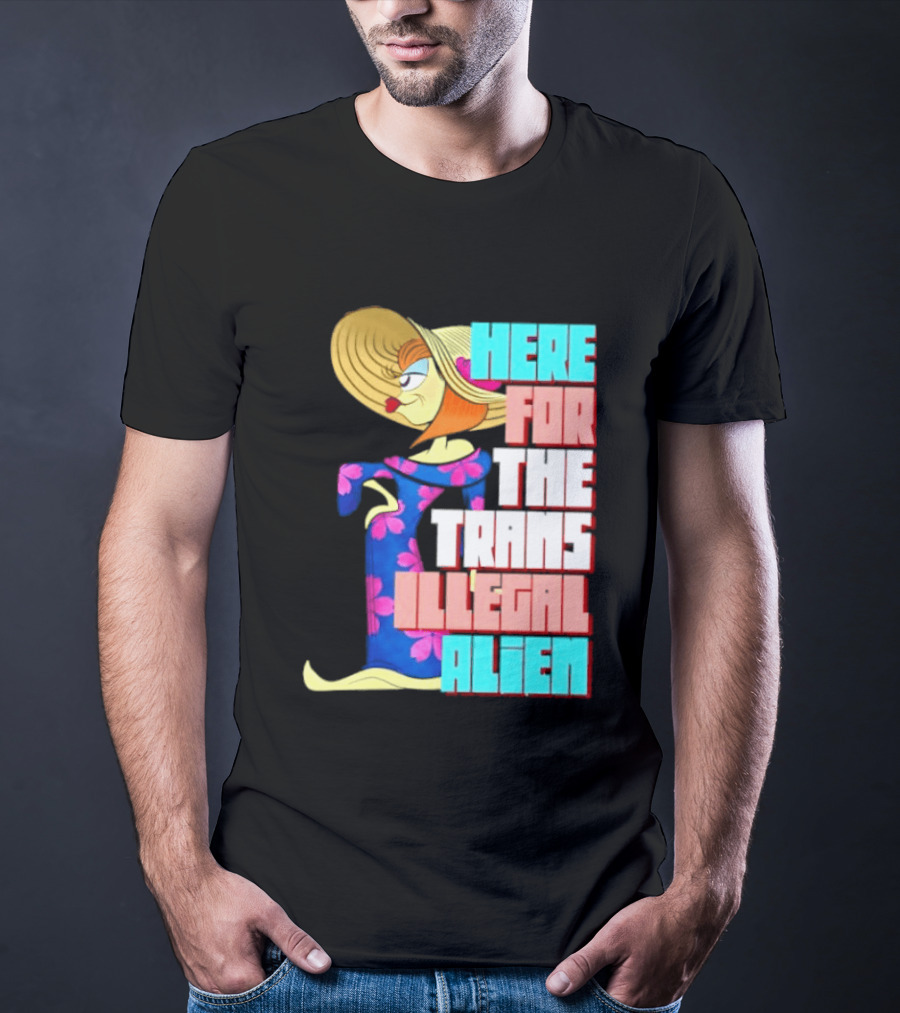 Here For The Trans Illegal Alien Leela Futurama T-Shirt