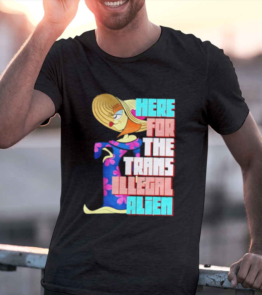 Here For The Trans Illegal Alien Leela Futurama T-Shirt