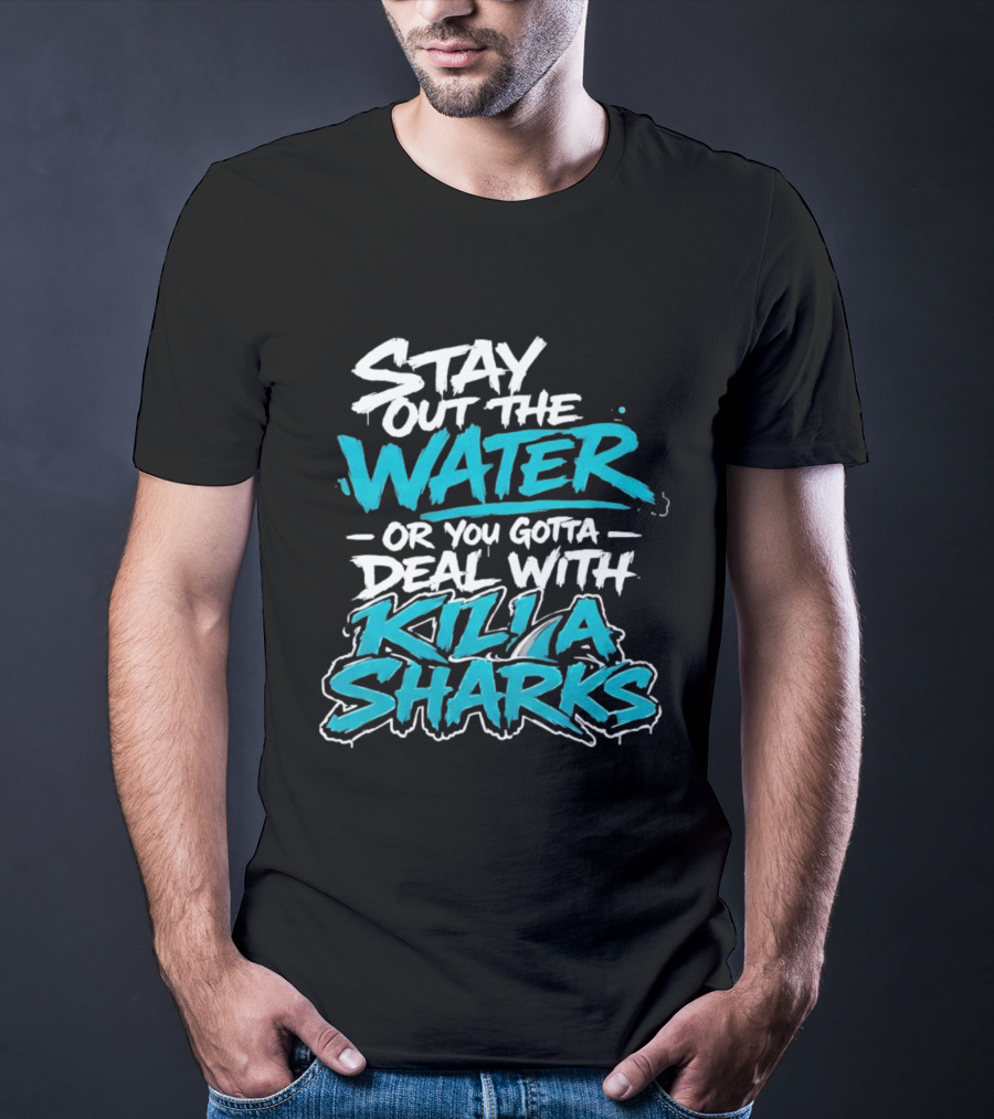 Stay Out The Water Deal With Killa Sharks T-Shirt