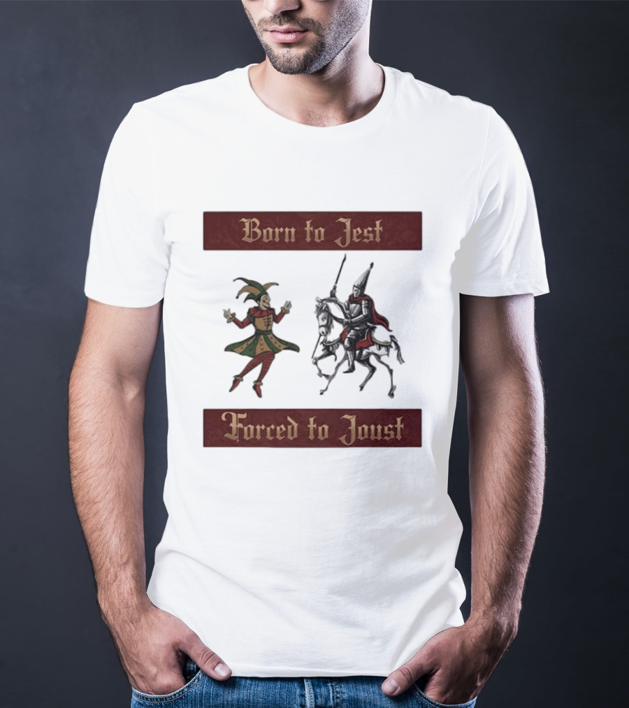 Born To Jest Forced To Joust Medieval Jester Knight T-Shirt