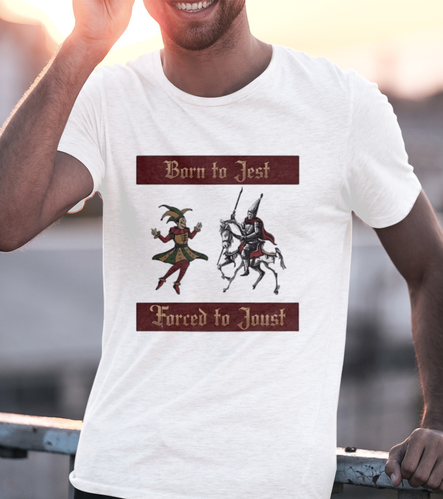 Born To Jest Forced To Joust Medieval Jester Knight T-Shirt