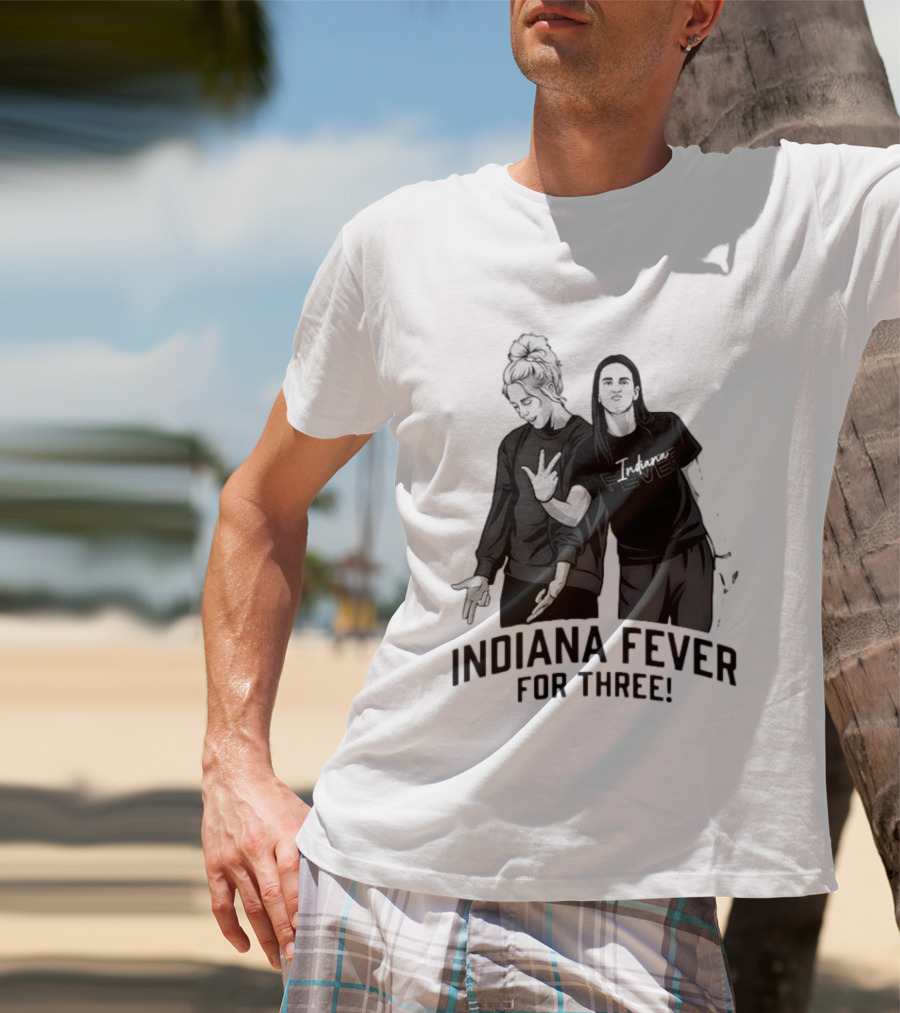 Caitlin Clark Sophie Cunningham Indiana Fever Basketball Team For Three T-Shirt