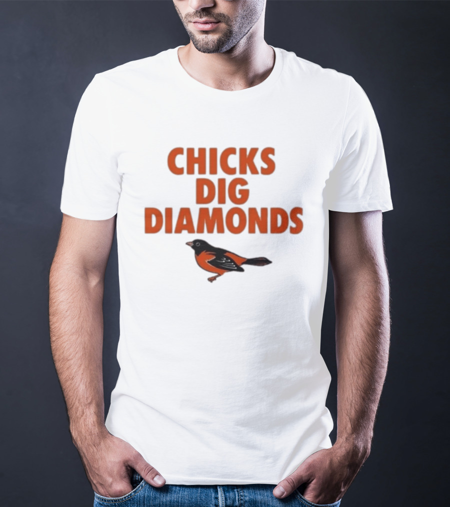 Chicks Dig Diamonds Orioles Bird T-Shirt