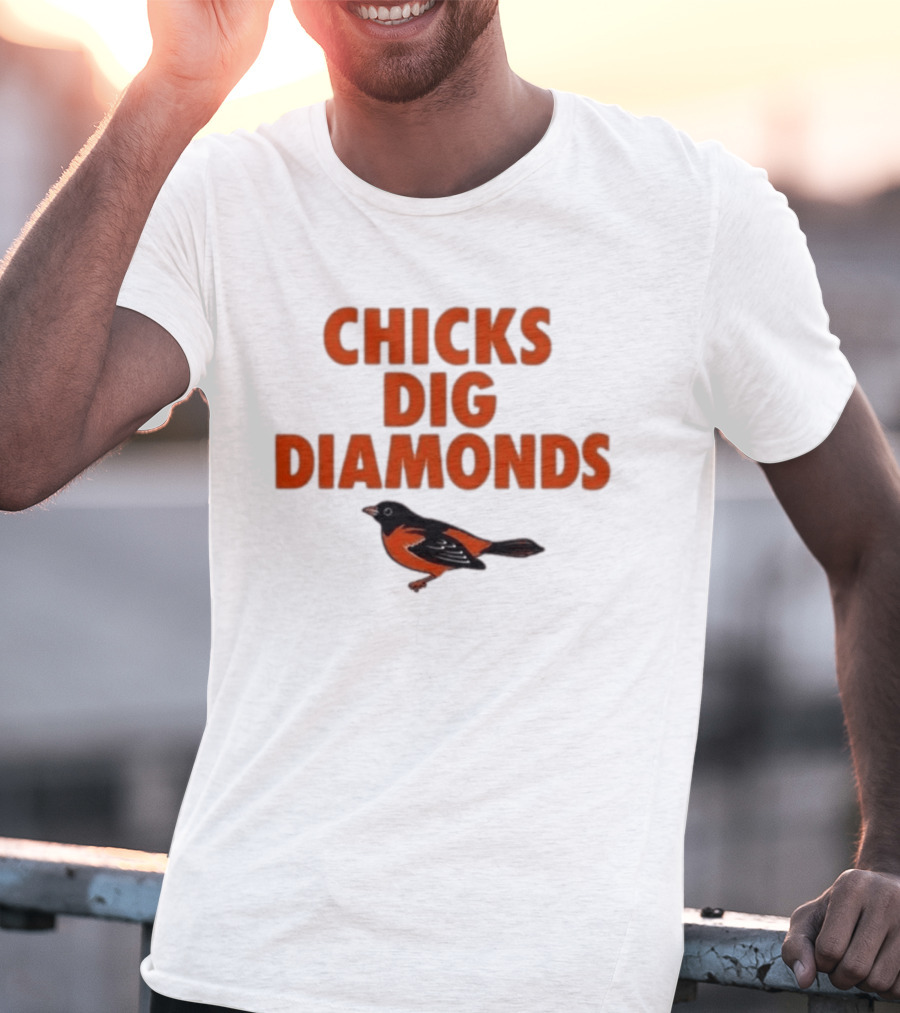 Chicks Dig Diamonds Orioles Bird T-Shirt