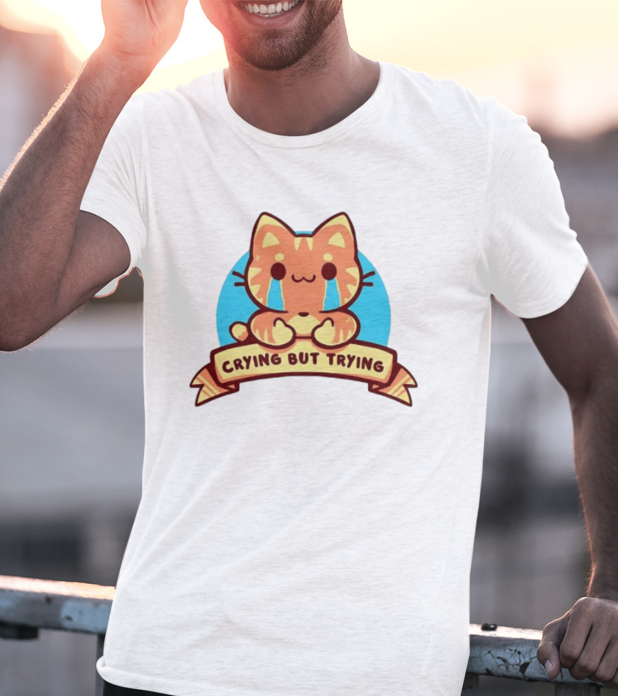 Crying But Trying Tabby Cat Kitten Emotional Support Mental Health Awareness T-Shirt