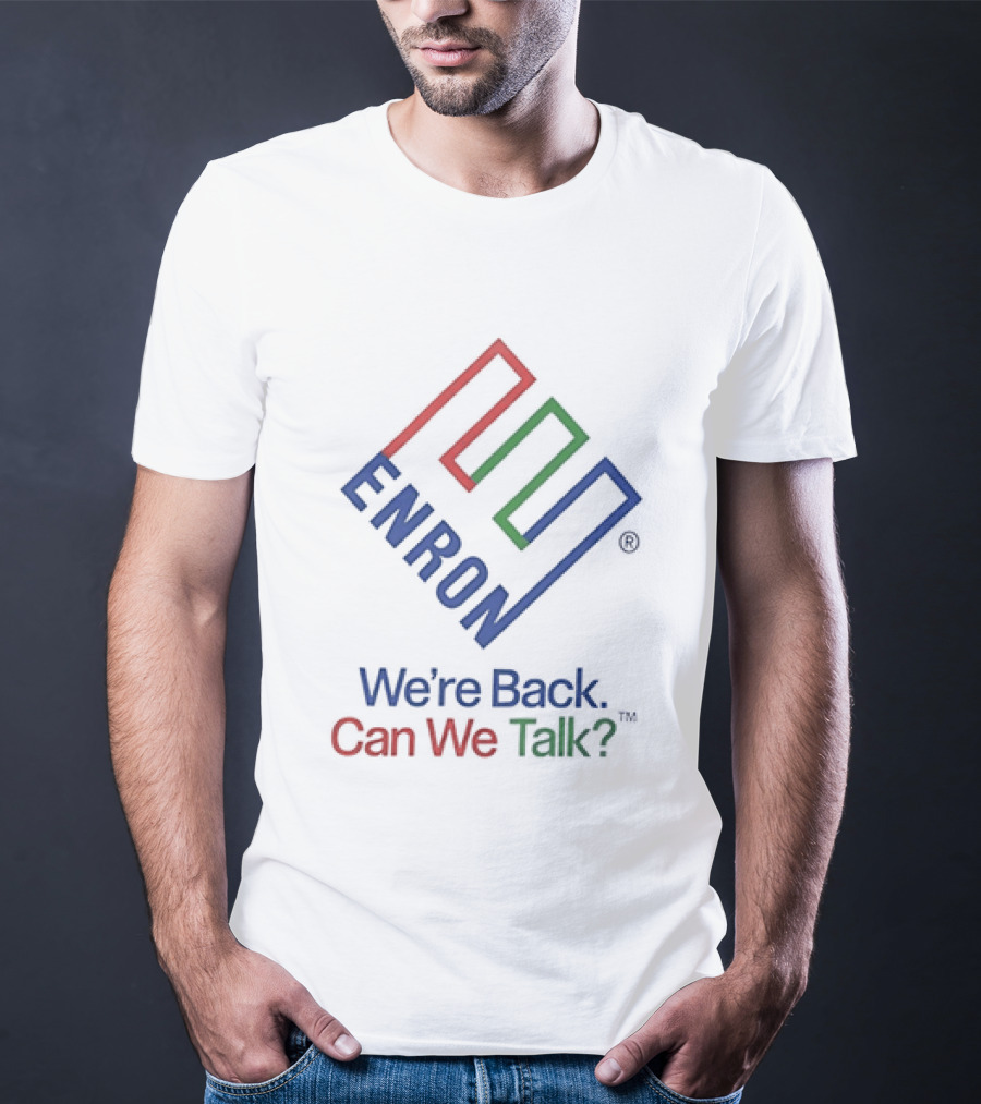 Enron We're Back Can We Talk T-Shirt