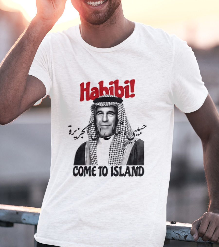 Habibi Come To Island Jeffrey Epstein Middle Eastern Attire T-Shirt