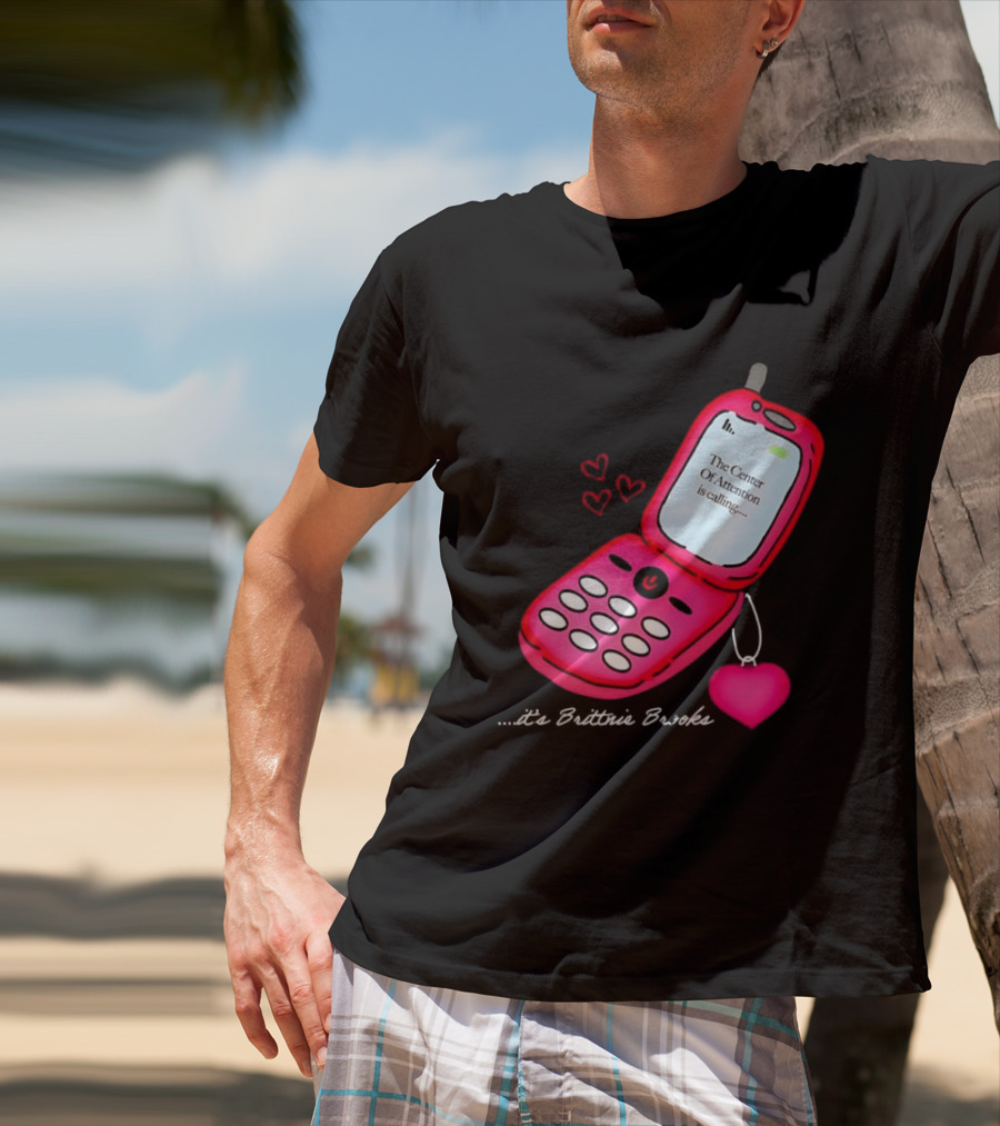 Brittnie Brooks Flip Phone Heart Call Center Of Attention T-Shirt