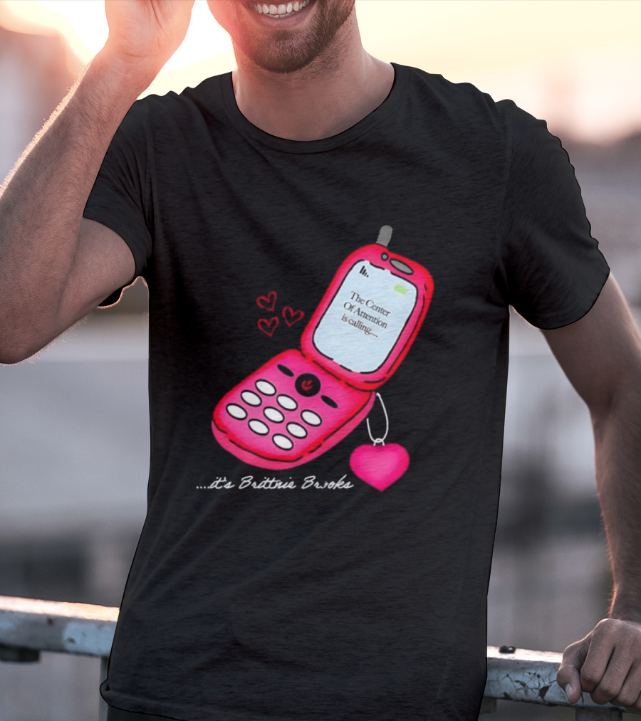 Brittnie Brooks Flip Phone Heart Call Center Of Attention T-Shirt