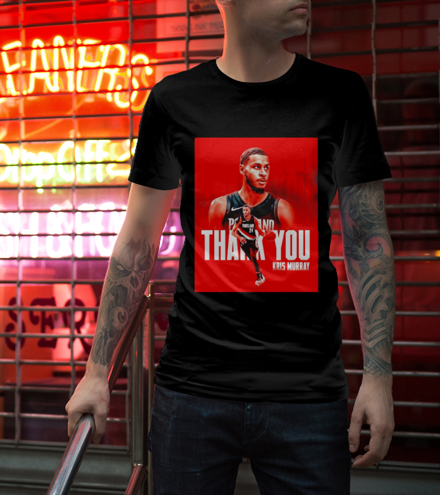 Kris Murray Portland Trail Blazers Thank You T-Shirt