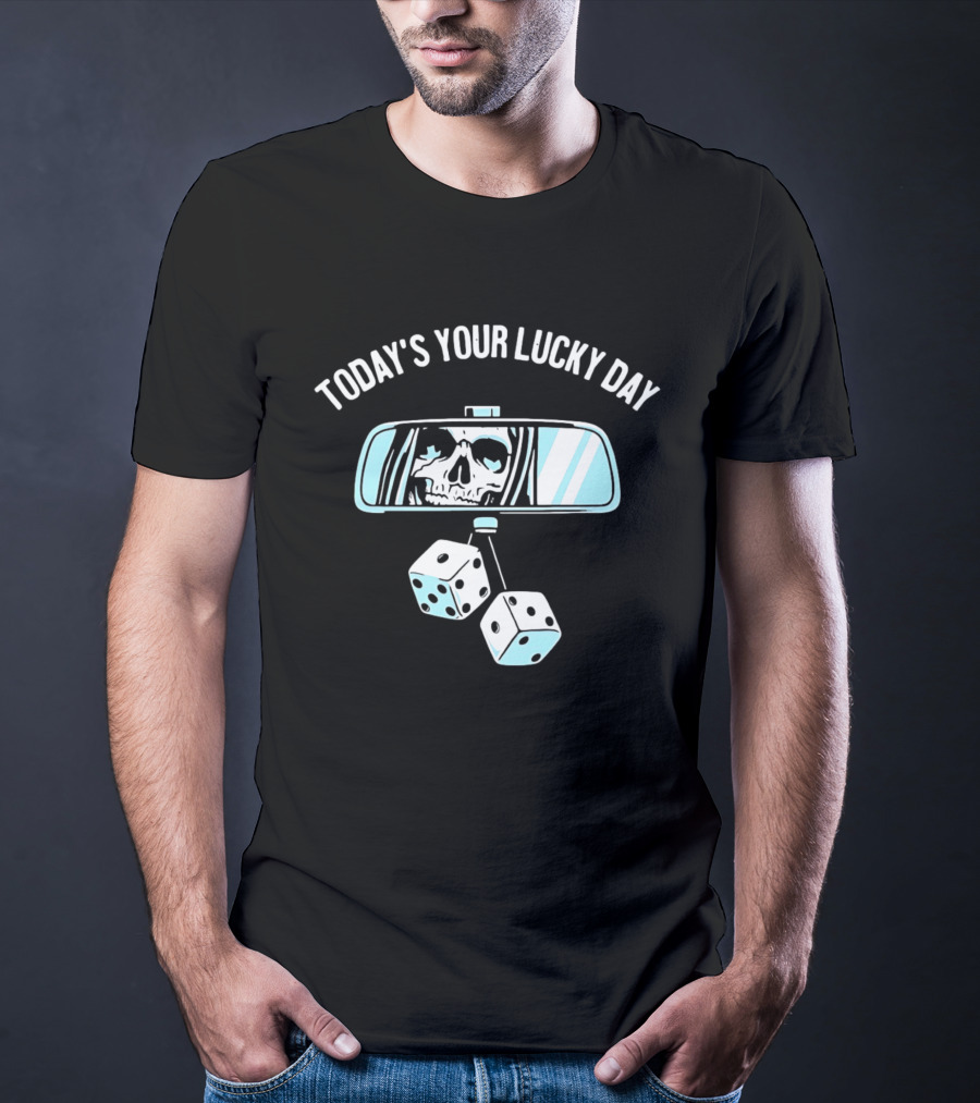 Today's Your Lucky Day Grim Reaper Rearview Mirror Dice T-Shirt