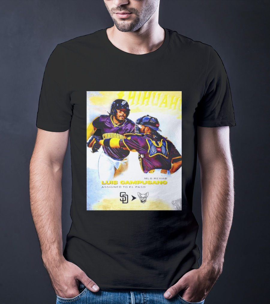 Luis Campusano MLB Rehab Assignment El Paso Chihuahuas Return San Diego Padres Baseball T-Shirt