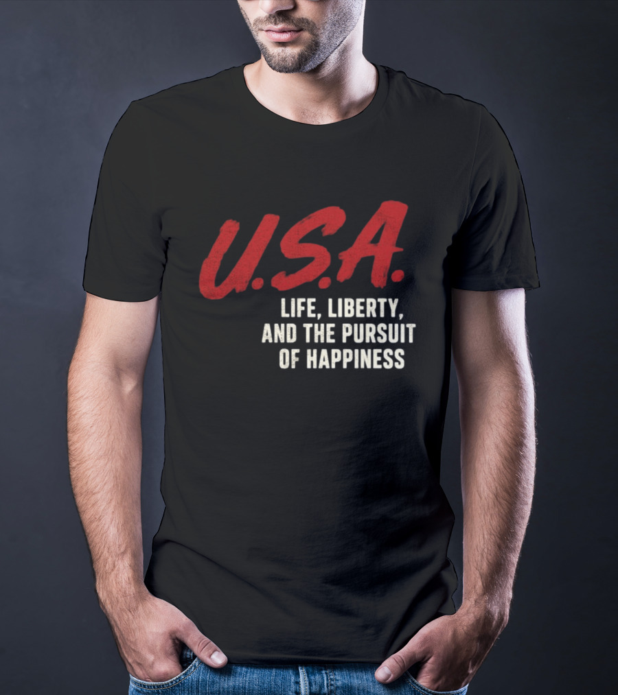 U.S.A. Life Liberty And The Pursuit Of Happiness T-Shirt