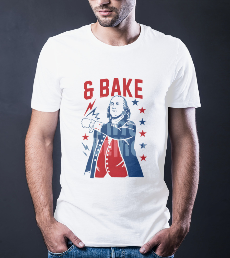 Fourth Of July 2026 Benjamin Franklin Bake America T-Shirt