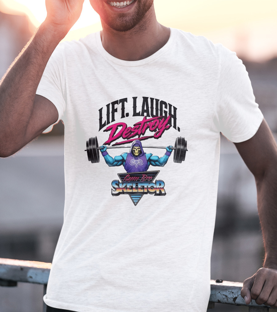 Lift Laugh Destroy Gym Bro Skeletor Weightlifting T-Shirt