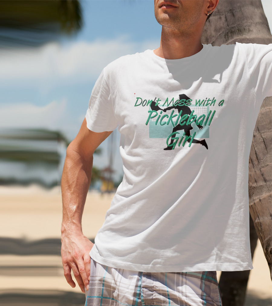 Don't Mess With A Pickleball Girl Paddle T-Shirt