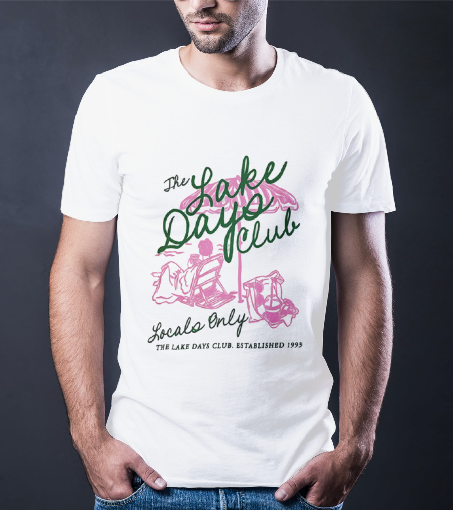 The Lake Days Club Locals Only Established 1999 Umbrella Chair Beach Pink T-Shirt