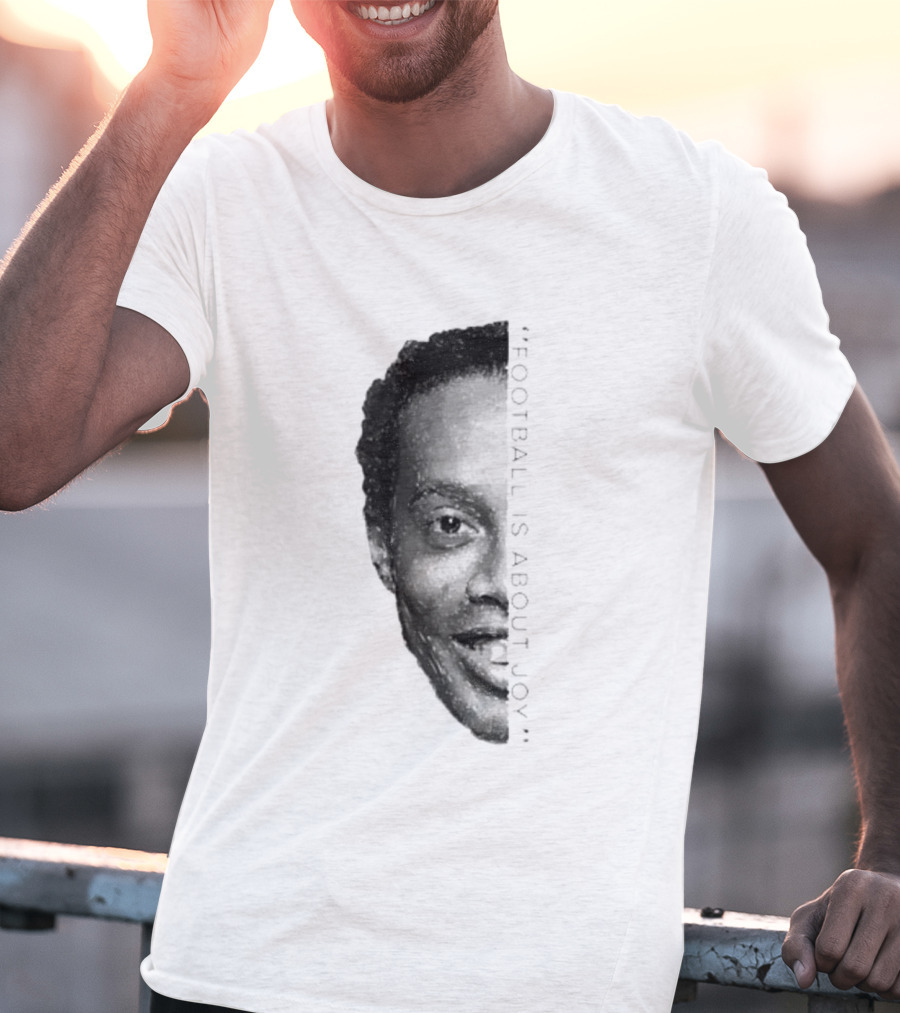 Ronaldinho Football Is About Joy T-Shirt