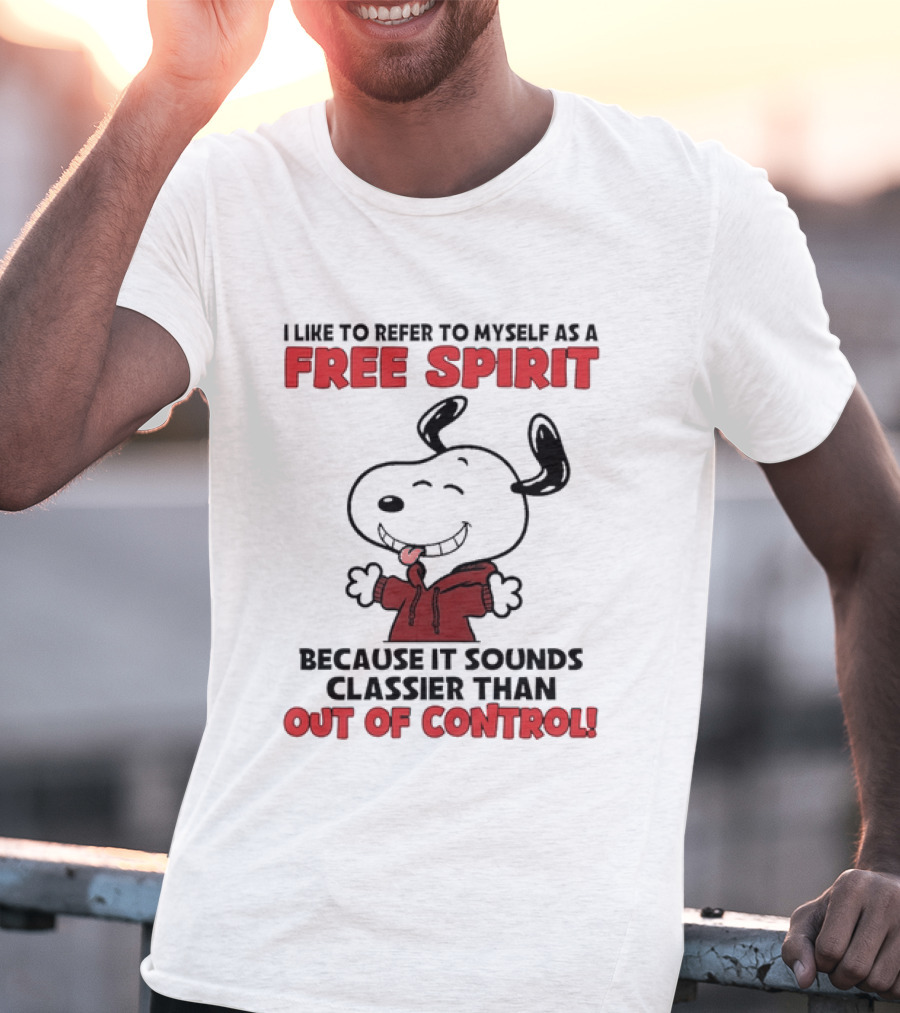 Snoopy Free Spirit Classier Than Out Of Control Peanuts T-Shirt