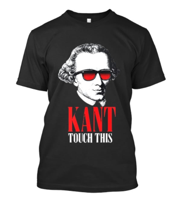 Kant Touch This Philosophy Sunglasses Humor T-Shirt