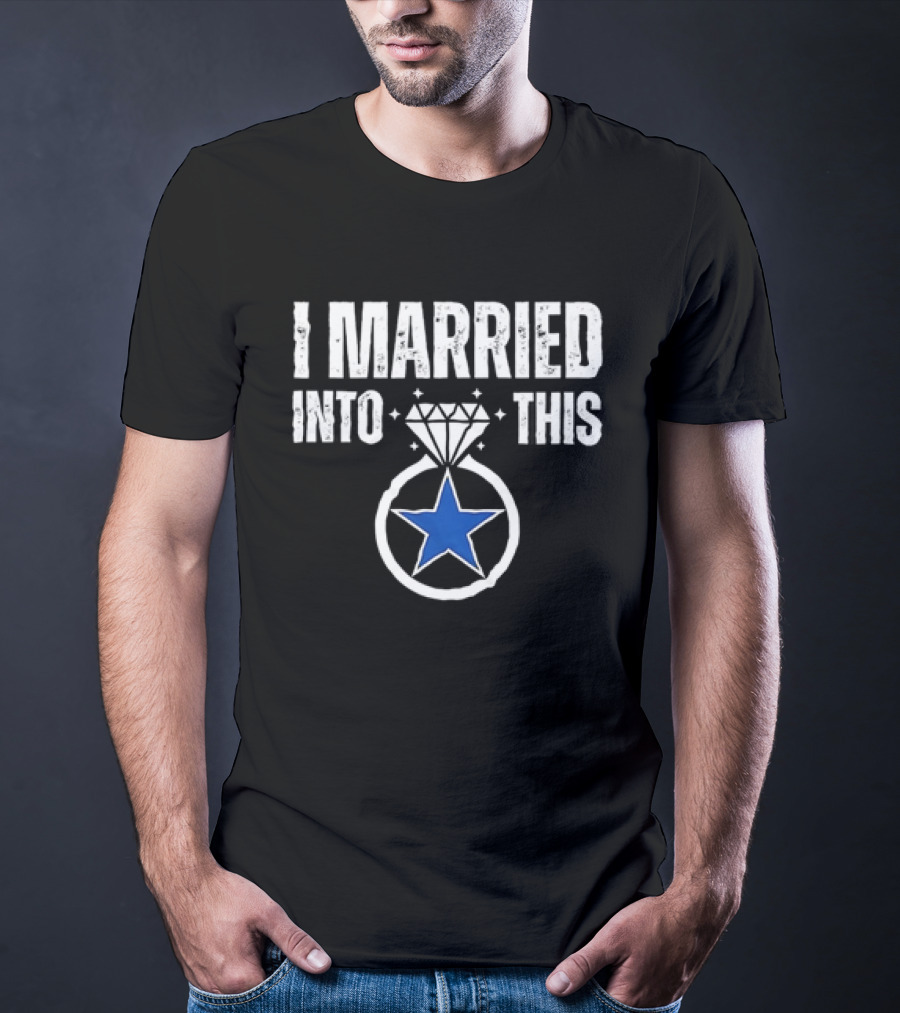 Dallas Cowboys I Married Into This Blue Star Ring T-Shirt
