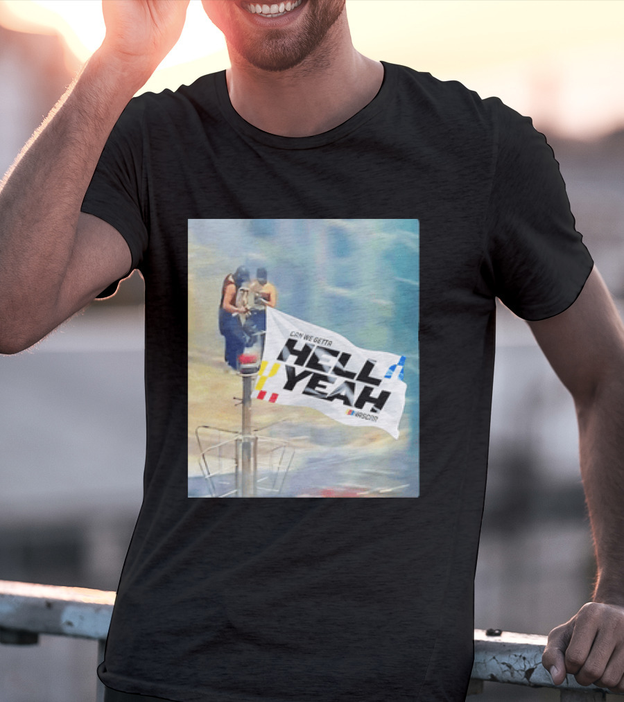 NASCAR Hell Yeah Flag Racing Enthusiast Motorsports Fans T-Shirt