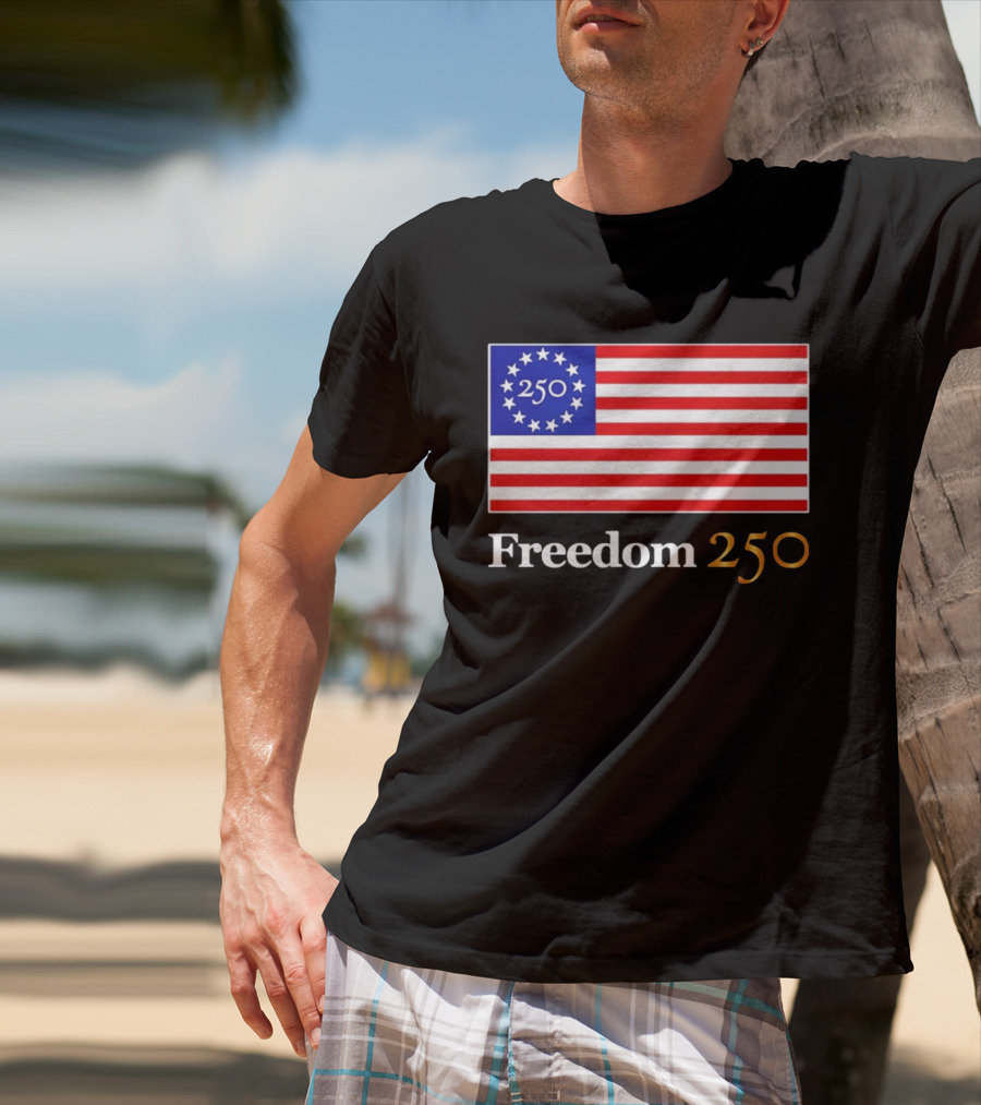 Freedom 250th Anniversary American Flag 4th Of July 2026 Celebration T-Shirt