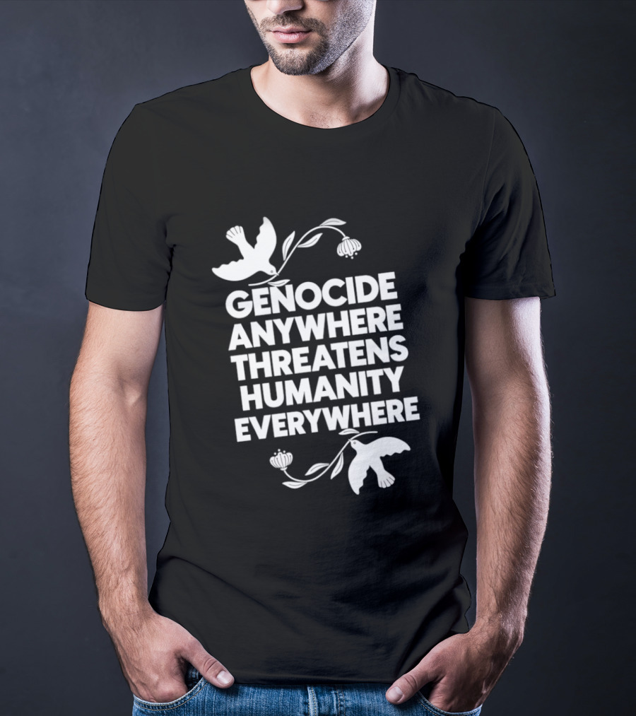 Genocide Anywhere Threatens Humanity Everywhere Floral Dove T-Shirt
