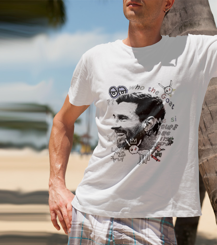 Who The Goat Lionel Messi Inter Miami Look Mom I Can Fly T-Shirt